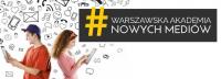 Warszawska Akademia Nowych Mediów dla osób w wieku 13-18 lat